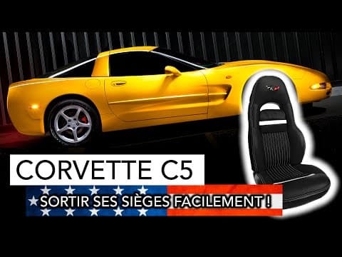 Corvette C5 - Sortir facilement ses sièges auto