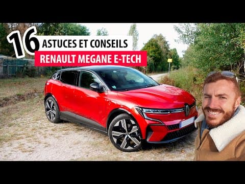 16 Astuces et conseils - Megane e-tech EV60 - Renault